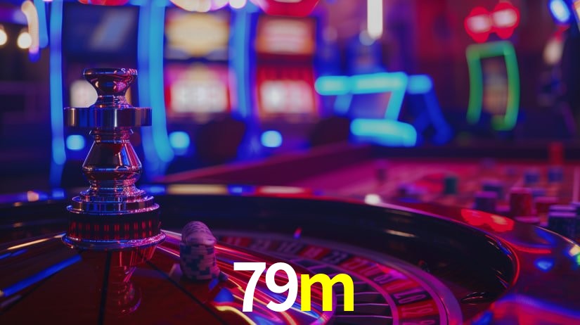 79m: Jogos de Caça-Níqueis-Altas Recompensas, Roleta-Velocidade, Blackjack-Desafios Máximos